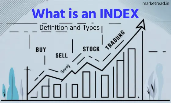 What an index is in finance? Understand how market indices like Nifty and Sensex works.