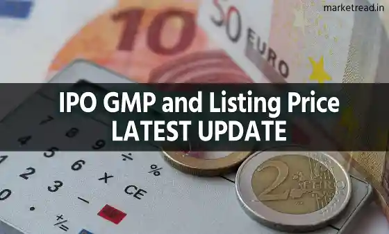 IPO GMP and Listing Price