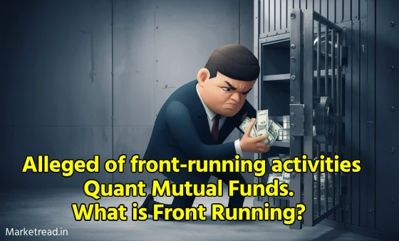  Alleged of front-running activities Quant Mutual Funds. What is Front Running?