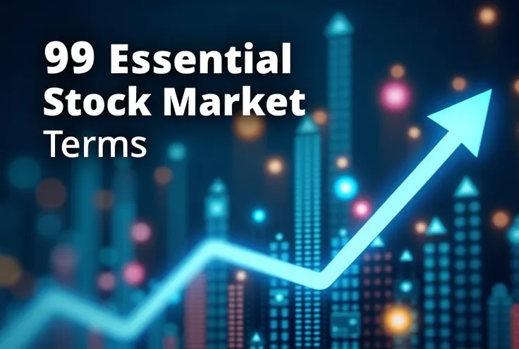 99 Stock Market Terms Every Investor Should Know