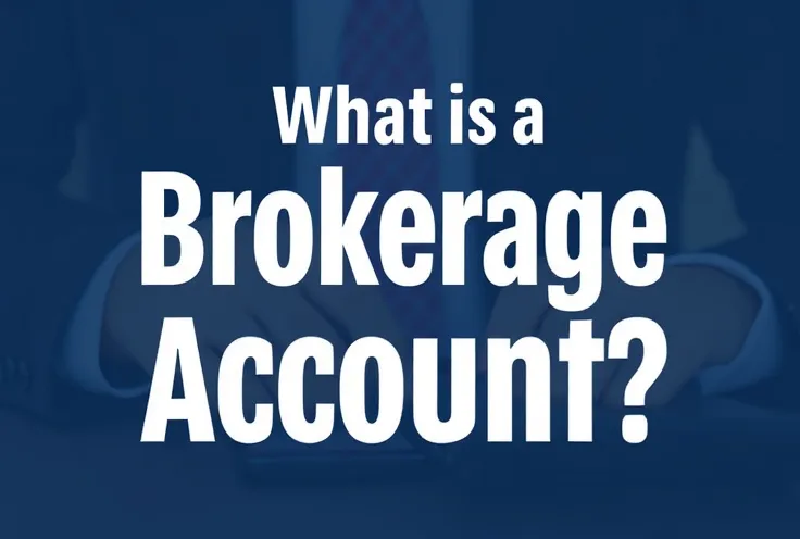 What Is a Brokerage Account? How’s It Work, Step-by-Step?