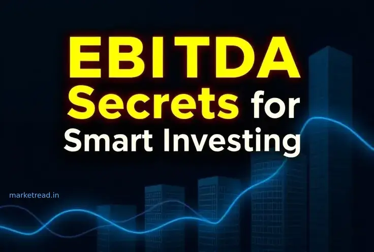 EBITDA Explained in Simple Words: Secrets for Smart Investing