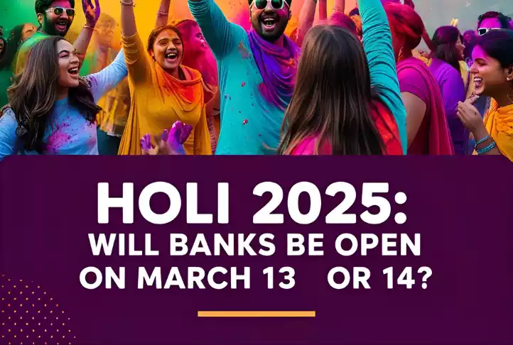 Holi 2025: Will Banks Be Open on March 13 or 14?