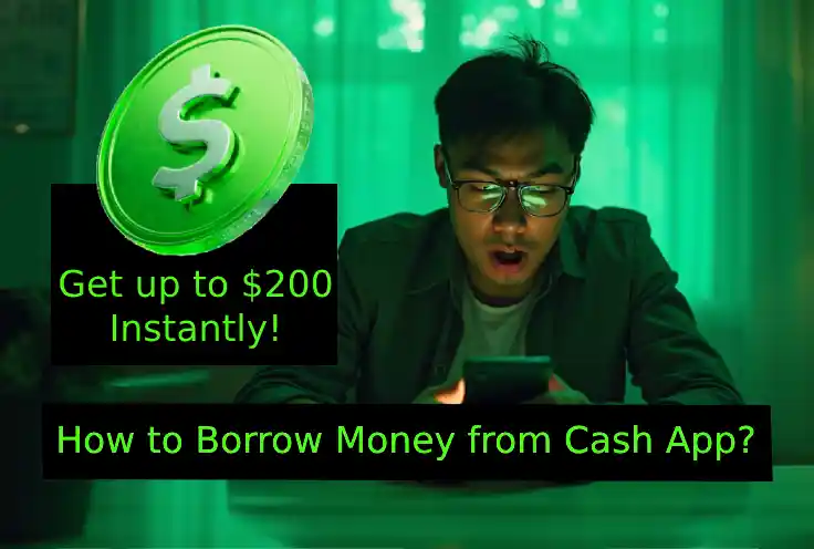 How to Borrow Money from Cash App? get up to $200 instantly!