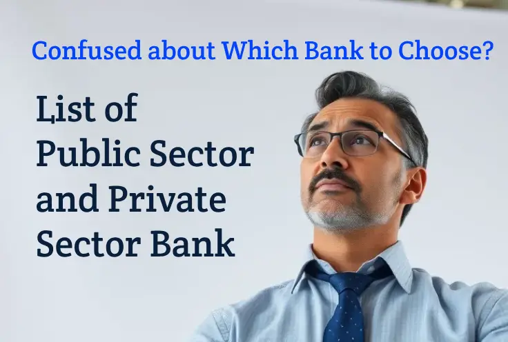What is Public Sector and Private Sector Bank: Which Bank to Choose?