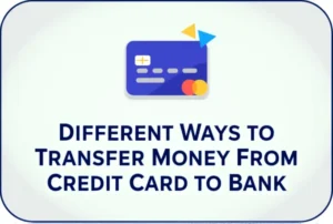 Different ways to transfer money from credit cart to bank account