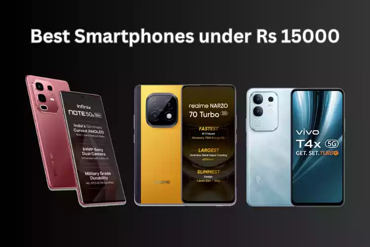 Best Smartphones under Rs 15000 in India