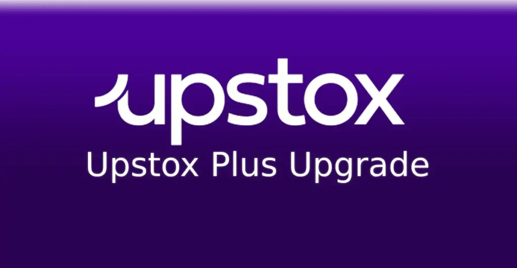 Upstox Plus Upgrade Benefits
