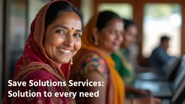 Save CSP Apply: Now, banking services are at your doorstep in rural India! 4 Save CSP Apply Save Solutions Services_ Solution to every need